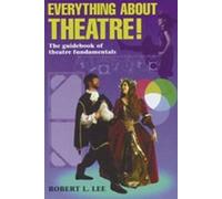 Robert L Lee Everything About Theatre (Tascabile)