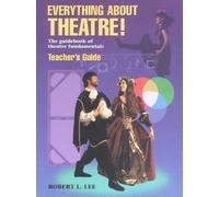 Robert L Lee Everything About Theatre Teacher's Guide (Tascabile)