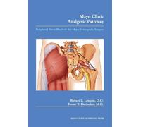 Robert L. Lennon Terese T. Horlocker Mayo Clinic Analgesic Pathway (Tascabile)