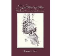 Robert L Lent And There We Were (Copertina rigida)