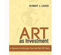 Art as Investment: A Research Anthology From the Past 100 Years