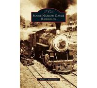 Robert L MacDonald Maine Narrow Gauge Railroads (Copertina rigida)