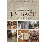 Robert L. Marshall Traute M. Marsha Exploring the World of J. S. Ba (Tascabile)