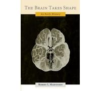 Robert L. Martensen The Brain Takes Shape (Copertina rigida)