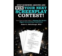 Robert L McCull Stop Screwing Around and WIN Your Next Screenplay Co (Tascabile)