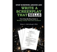 Robert L McCullo Stop Screwing Around and Write a Screenplay that SE (Tascabile)