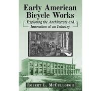 Robert L McCullough Early American Bicycle Works (Tascabile)