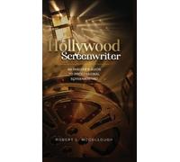 Robert L McCullough The Hollywood Screenwriter (Copertina rigida)