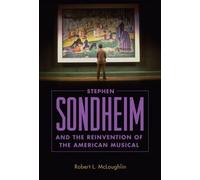Robert L. McLau Stephen Sondheim and the Reinvention of the American (Tascabile)