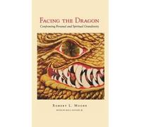 Robert L Moore Facing the Dragon (Copertina rigida)