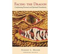 Robert L Moore Facing the Dragon (Tascabile)