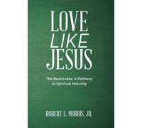 Robert L Morris Love Like Jesus (Copertina rigida)