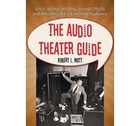 Robert L. Mott The Audio Theater Guide (Tascabile)