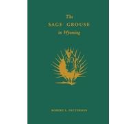Robert L Patterson The Sage Grouse in Wyoming (Tascabile)
