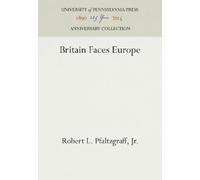 Robert L. Pfaltzgraff, Jr. Britain Faces Europe (Copertina rigida)