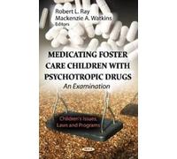 Robert L Ray Medicating Foster Care Children with Psychotropi (Copertina rigida)