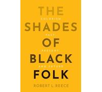 Robert L. Reece The Shades of Black Folk (Copertina rigida)