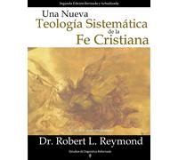 Robert L Reymond Una Nueva Teologia Sistemática de la Fe Cristiana (Tascabile)