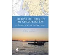 Robert L. Rich, Jr. The Best of Times on the Chesapeake Bay (Tascabile)