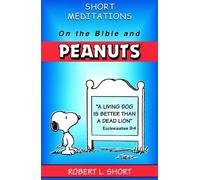 Robert L. Short Short Meditations on the Bible and Peanuts (Tascabile)