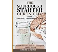 Robert L Short The Sourdough Chronicles (Tascabile)