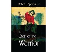 Robert L. Spencer The Craft of the Warrior (Tascabile)