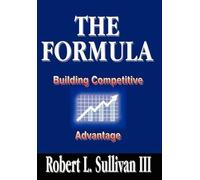 Robert L. Sullivan II Formula: Building Competitive Advantag (Copertina rigida)