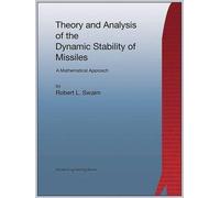 Robert L Swaim Theory and Analysis of the Dynamic Stability of Missi (Tascabile)