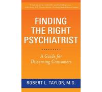 Robert L. Taylor Finding the Right Psychiatrist (Copertina rigida)