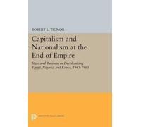 Robert L. Tignor Capitalism and Nationalism at the End of Empire (Tascabile)