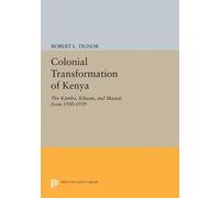 Robert L. Tignor The Colonial Transformation of Kenya (Tascabile)
