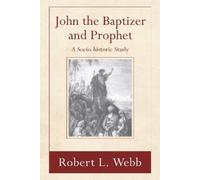Robert L Webb John the Baptizer and Prophet (Tascabile)