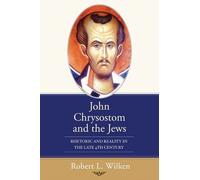 Robert L Wilken John Chrysostom and the Jews (Tascabile)