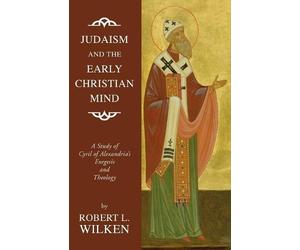 Robert L Wilken Judaism and the Early Christian Mind (Tascabile)