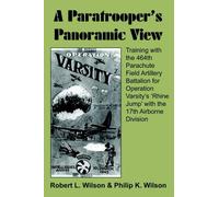 Robert L. Wilson Philip K. Wilson A Paratrooper's Panoramic View (Tascabile)