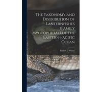Robert L Wisner The Taxonomy and Distribution of Lanternfishe (Copertina rigida)