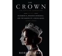 Robert Lacey The Crown: The Official Companion, Volume 1 (Copertina rigida)