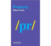 Robert Lamb Property (Tascabile) Key Concepts in Political Theory