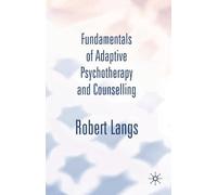 Robert Langs Fundamentals of Adaptive Psychotherapy and Counselling (Tascabile)