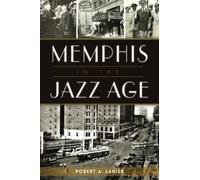 Robert Lanier Memphis in the Jazz Age (Tascabile)