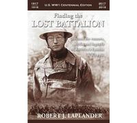 Robert Laplander Finding the Lost Battalion (Tascabile)