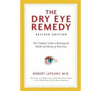 Robert Latkany Dry Eye Remedy, The (Revised Edition) (Tascabile)