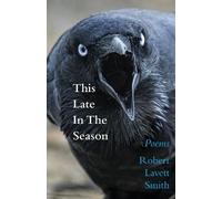 Robert Lavett Smith This Late in the Season (Tascabile)