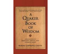 Robert Lawrence Smith The Quaker Book of Wisdom (Tascabile)