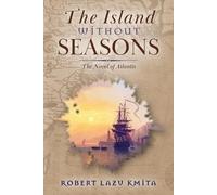 Robert Lazu Kmita The Island Without Seasons (Tascabile)