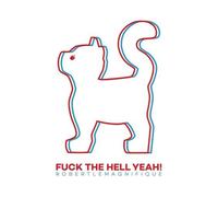 ROBERT LE MAGNIFIQUE - FUCK THE HELL YEAH!