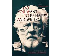 Robert Lecker Do You Want to Be Happy and Write? (Copertina rigida)