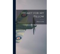 Robert Leckie Helmet for My Pillow (Copertina rigida)