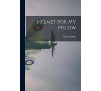 Robert Leckie Helmet for My Pillow (Tascabile)