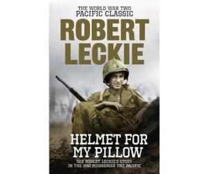 Robert Leckie Helmet for my Pillow (Tascabile)